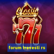 forum travesti rs
